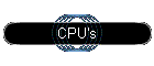 CPU's